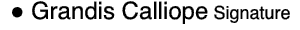 ● Grandis Calliope Signature